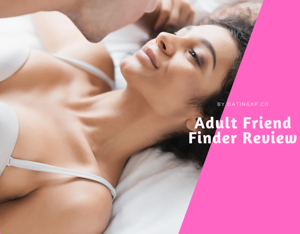 Our AdultFriendFinder Review (After Months Of Usage)