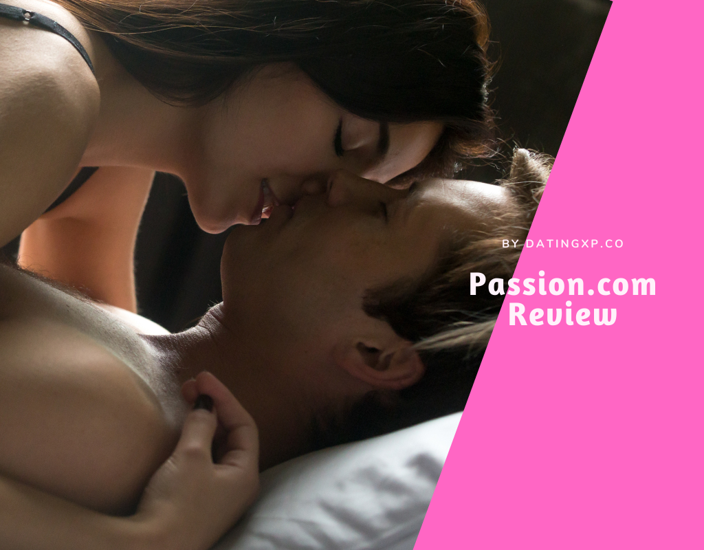 Passion.com Review: (We Tried It & Here’s Our Take)