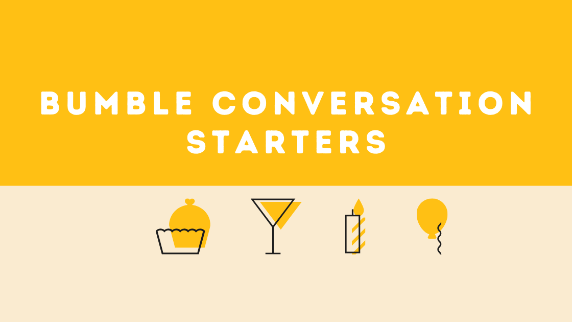 21 BEST Bumble Conversation Starters (Examples)
