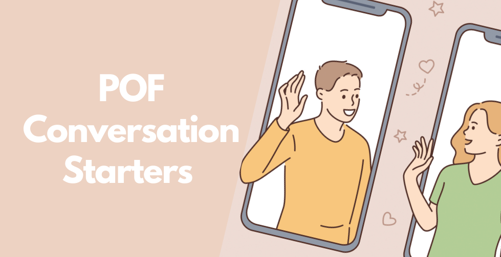 50 Best POF Conversation Starters (Copy and Paste)