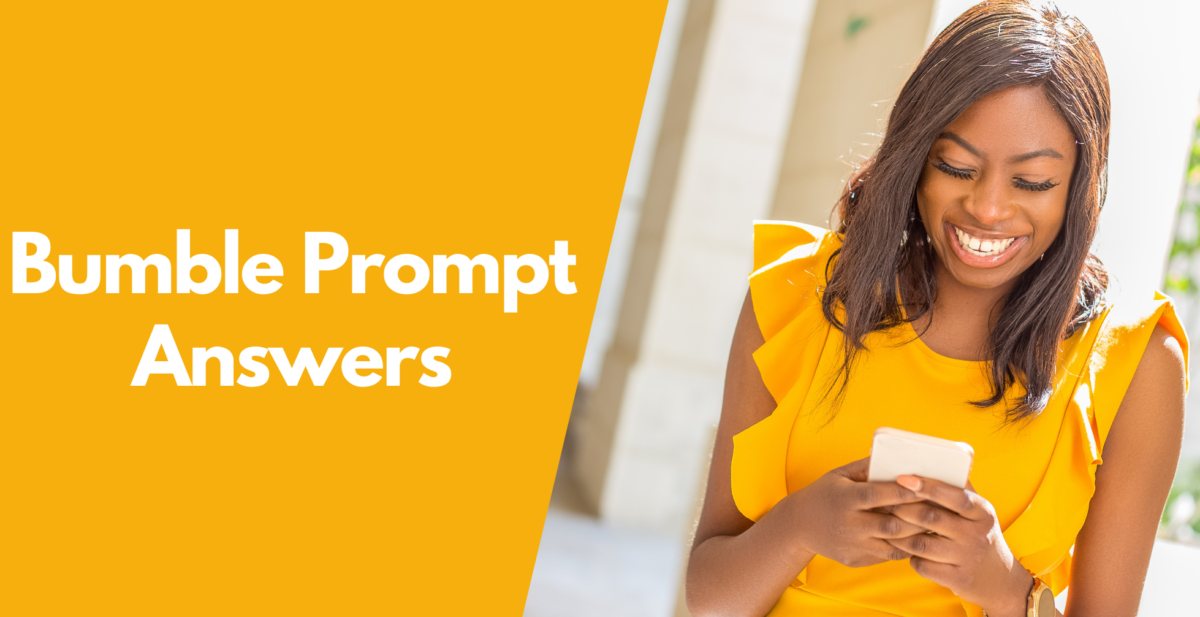 105 Best Bumble Prompt Answers (Amazing Examples!)